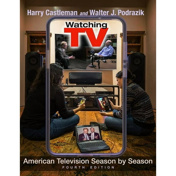 Television and Popular Culture Watching TV: American Television Season by Season, Fourth Edition, (Paperback)
