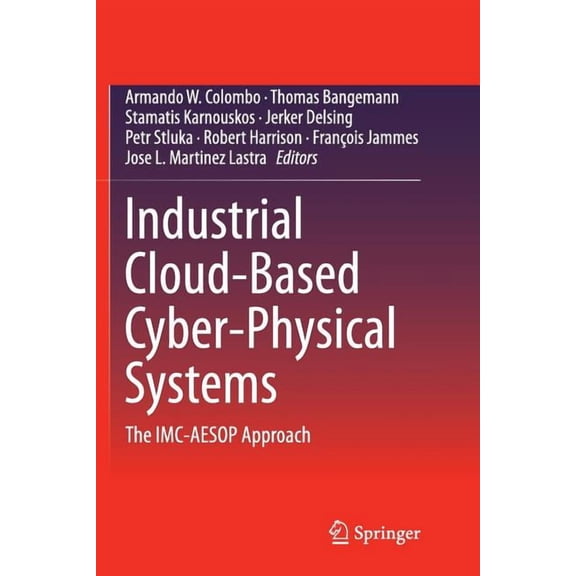 Industrial Cloud-Based Cyber-Physical Systems: The IMC-Aesop Approach, (Paperback)