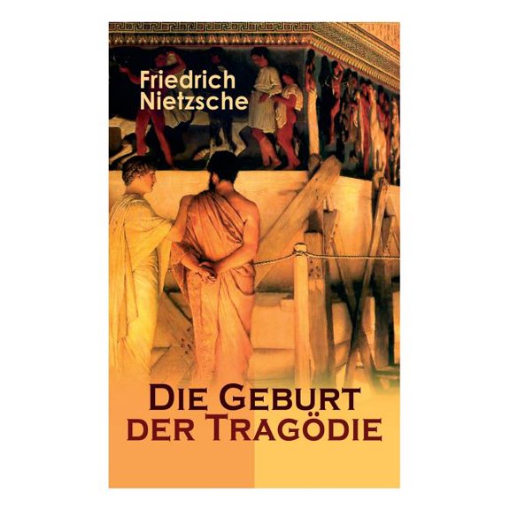 Die Geburt der Tragödie: Versuch einer Selbstkritik, (Paperback)