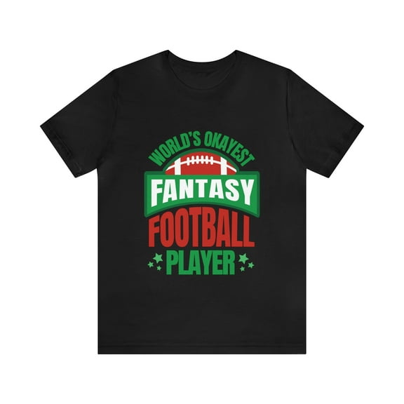Okayest Fantasy Football Shirt | Funny Fantasy Football Unisex T-Shirt