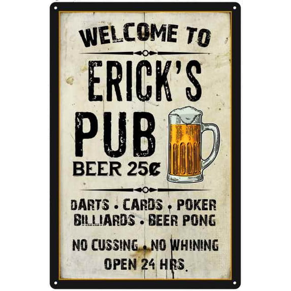 ERICK'S Pub Sign Vintage Man Cave Bar Wall Decor Gift 8x12 Metal 208120028446
