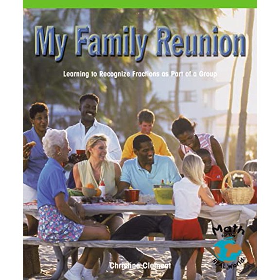 Pre-Owned Math for the Real World: My Family Reunion: Learning to Recognize Fractions as Part of a Group (Paperback)