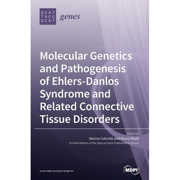 Molecular Genetics and Pathogenesis of Ehlers-Danlos Syndrome and Related Connective Tissue Disorders, (Hardcover)