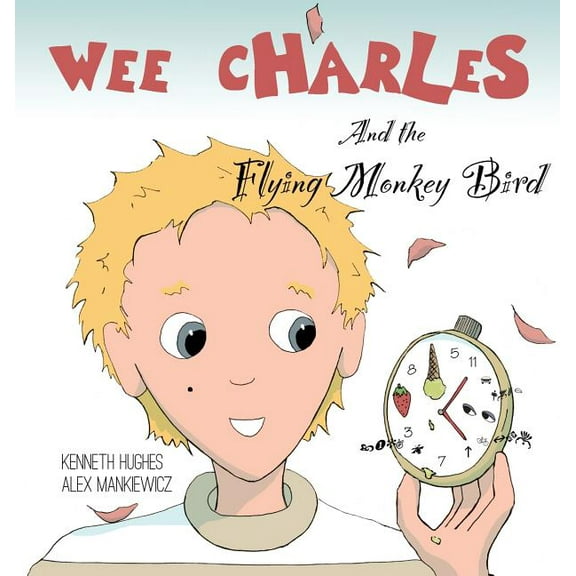 Wee Charles Wee Charles and the Flying Monkey Bird, Book 3, (Hardcover)