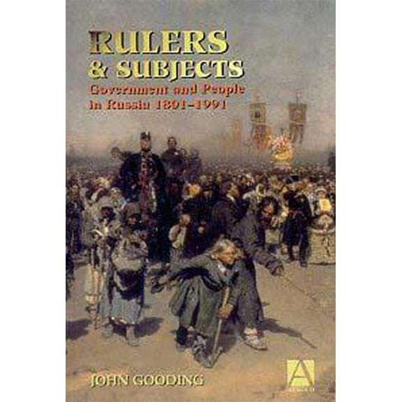 Rulers and Subjects: Government and People in Russia 1801-1991, (Paperback)