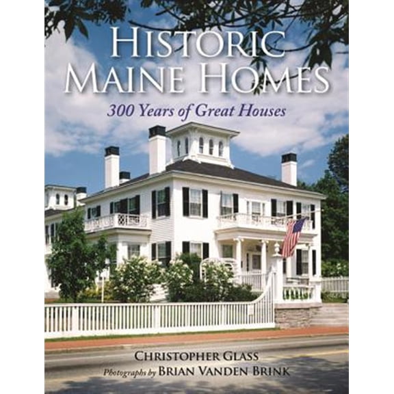 Pre-Owned Historic Maine Homes : 300 Years of Great Houses (Paperback)