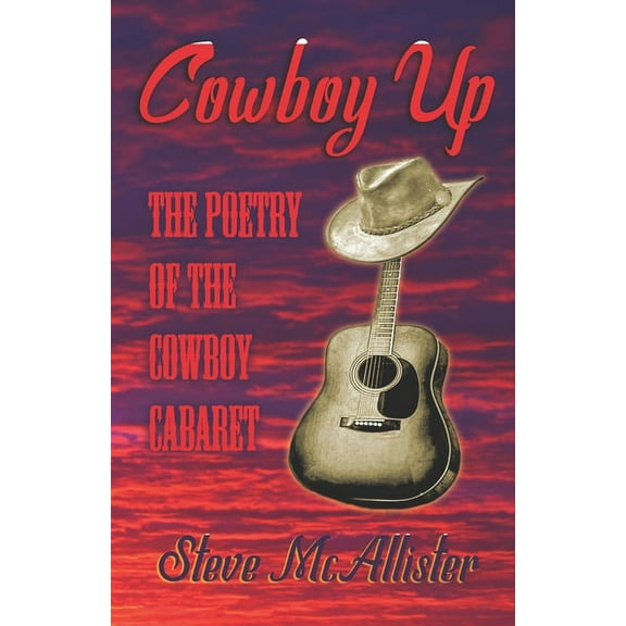 Cowboy Up: The Poetry of The Cowboy Cabaret (Paperback)