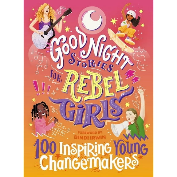 Good Night Stories for Rebel Girls Good Night Stories for Rebel Girls: 100 Inspiring Young Changemakers, Book 5, (Hardcover)