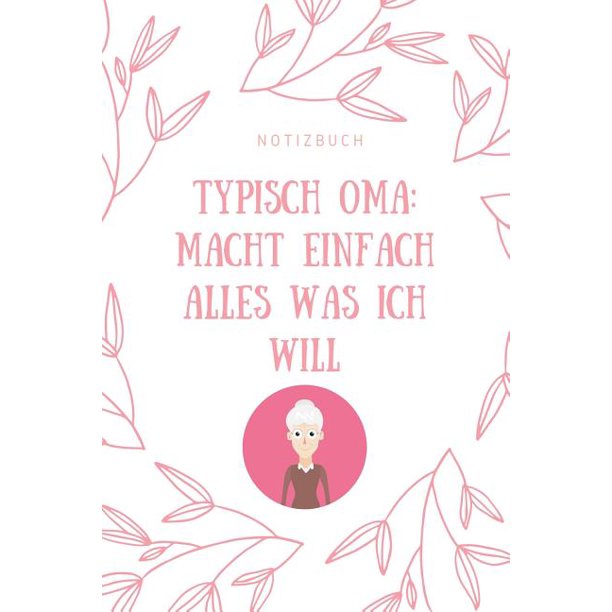 Notizbuch Typisch Oma MACHT EINFACH WAS ICH WILL A4 Notizbuch
