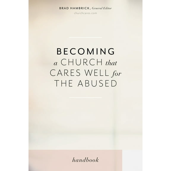 Becoming a Church That Cares Well for the Abused, (Paperback)