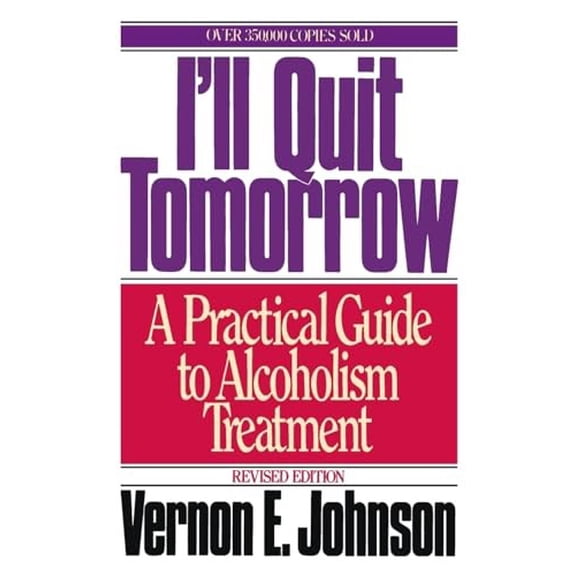 Pre-Owned I'll Quit Tomorrow: A Practical Guide to Alcoholism Treatment (Paperback) 0062504339 9780062504333