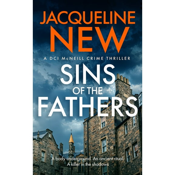 DCI McNeill Crime Thriller Sins of the Fathers: A Scottish Crime Thriller, Book 4, (Paperback)