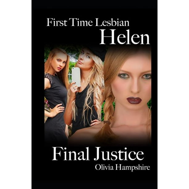 First Time Lesbian, Helen, Final Justice (Paperback)
