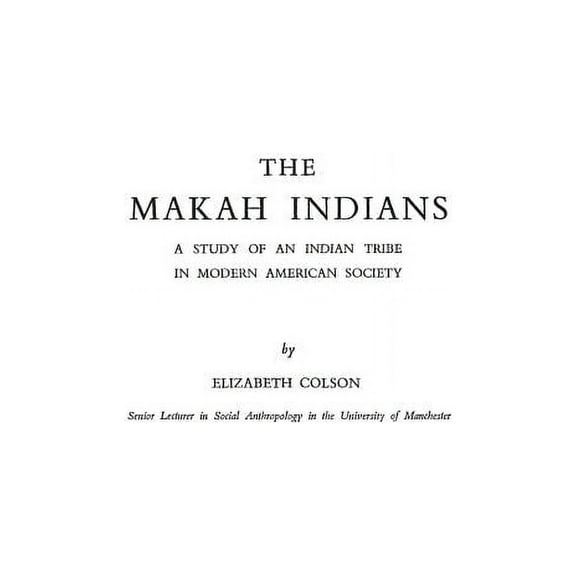 nhe Makah Indians: A Study of an Indian Tribe in Modern American Society (Hardcover)