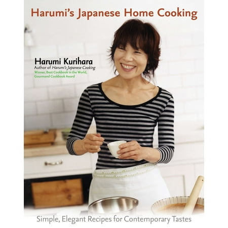 Harumi's Japanese Home Cooking : Simple, Elegant Recipes for Contemporary