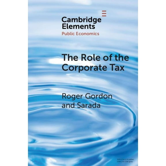 Elements in Public Economics The Role of the Corporate Tax, (Paperback)