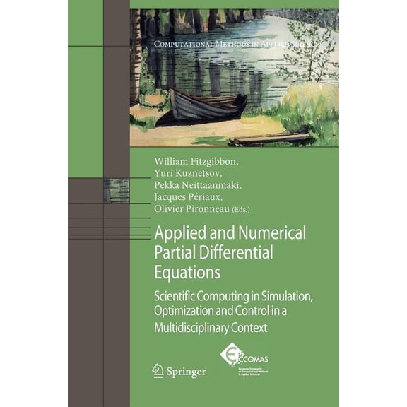 Computational Methods in Applied Science Applied and Numerical Partial Differential Equations: Scientific Computing in Simulation, Optimization and Control in a , Book 15, (Paperback)