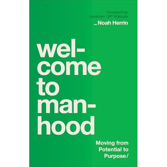 Pre-Owned Welcome to Manhood: Moving from Potential to Purpose, 9780764244766, 0764244760, Paperback,