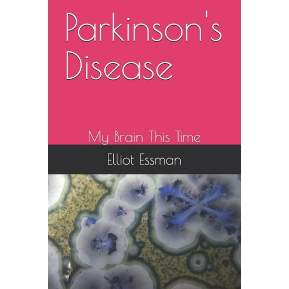 Parkinson's Disease: My Brain This Time, (Paperback)