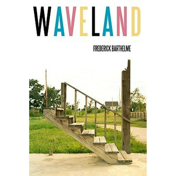 Waveland (Hardcover) by Frederick Barthelme