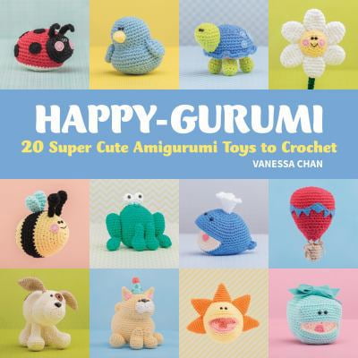 Pre-Owned Happy-Gurumi: 20 Super Cute Amigurumi Toys to Crochet (Paperback) 160468481X 9781604684810