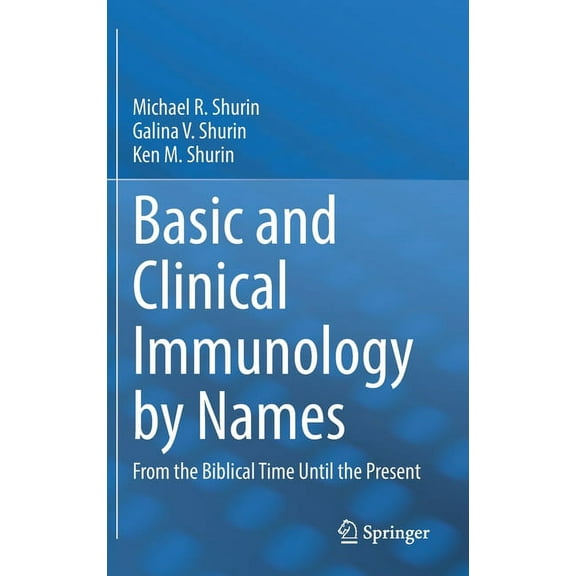Basic and Clinical Immunology by Names: From the Biblical Time Until the Present, (Hardcover)
