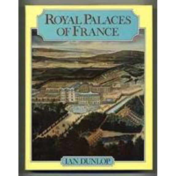 Pre-Owned The royal palaces of France (Hardcover) 0393022226 9780393022223