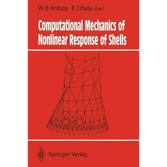 Springer Computational Mechanics Computational Mechanics of Nonlinear Response of Shells, (Paperback)