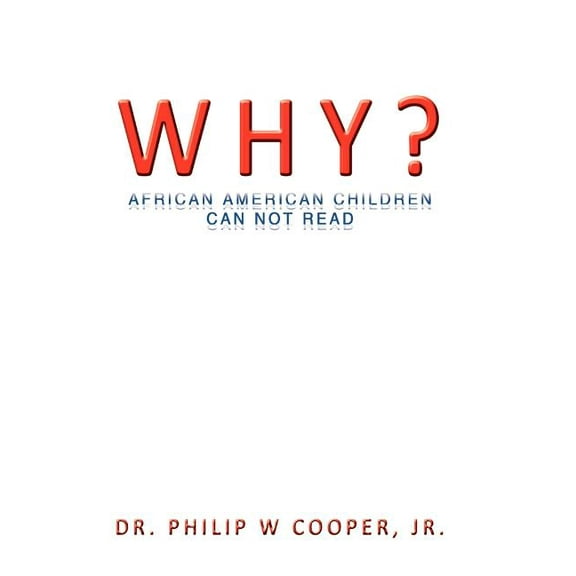 Why?: African American Children Can Not Read (Paperback)