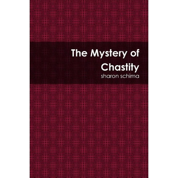 The Mystery of Chastity, (Paperback)