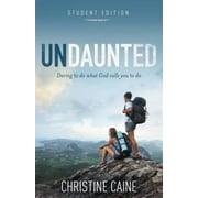 Undaunted Student Edition: Daring to do what God calls you to do, Pre-Owned (Paperback)
