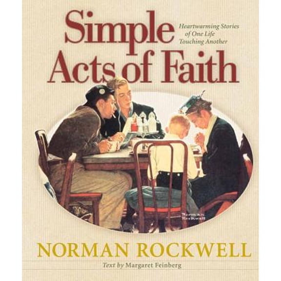 Simple Acts of Faith : Heartwarming Stories of One Life Touching Another