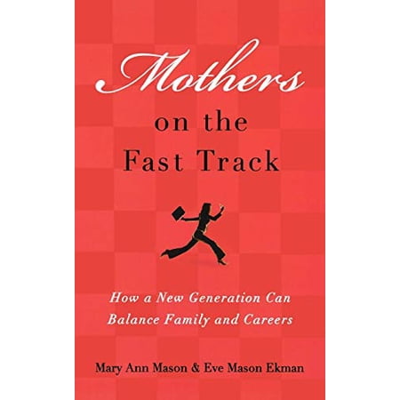 Pre-Owned Mothers on the Fast Track: How a New Generation Can Balance Family and Careers (Hardcover) 0195182677 9780195182675