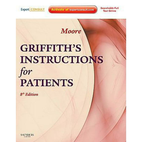 Pre-Owned Griffith's Instructions for Patients: Expert Consult - Online and Print (Paperback) 1437709095 9781437709094