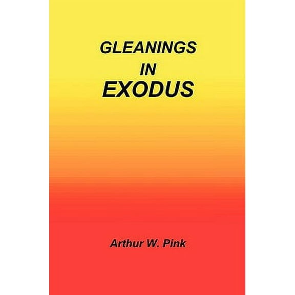 Gleanings in Exodus (Hardcover)