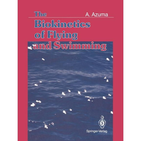 The Biokinetics of Flying and Swimming, (Paperback)