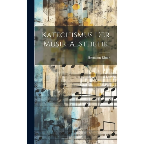 Katechismus der Musik-Aesthetik. (Hardcover)