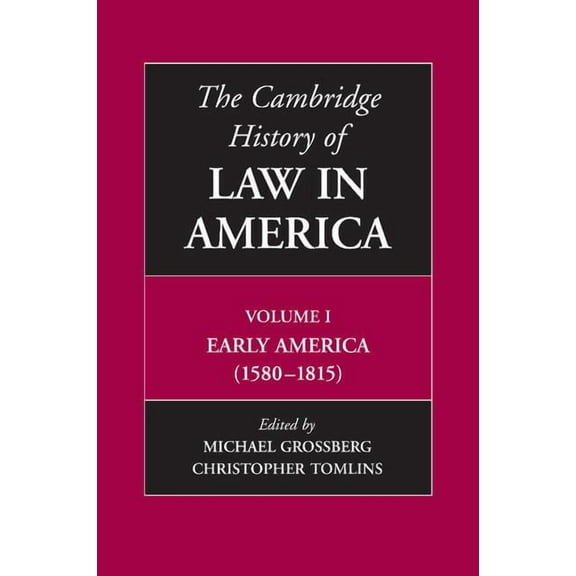 The Cambridge History of Law in America, Volume I: Early America (1580-1815), (Paperback)