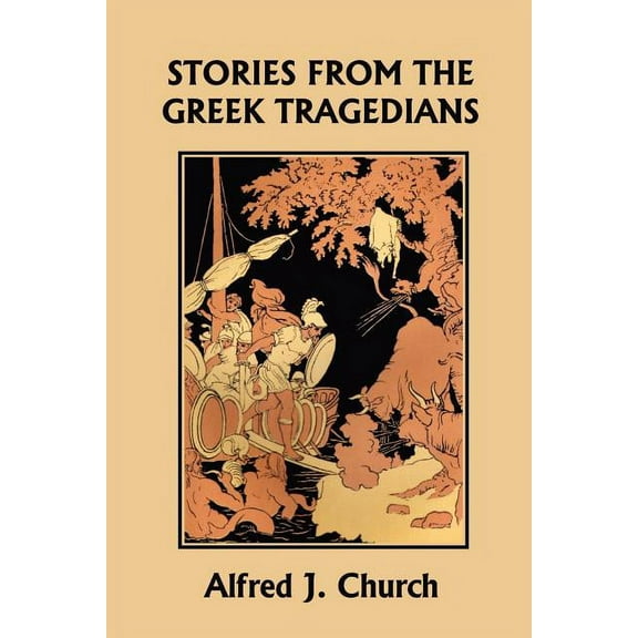 Stories from the Greek Tragedians (Yesterday's Classics), (Paperback)