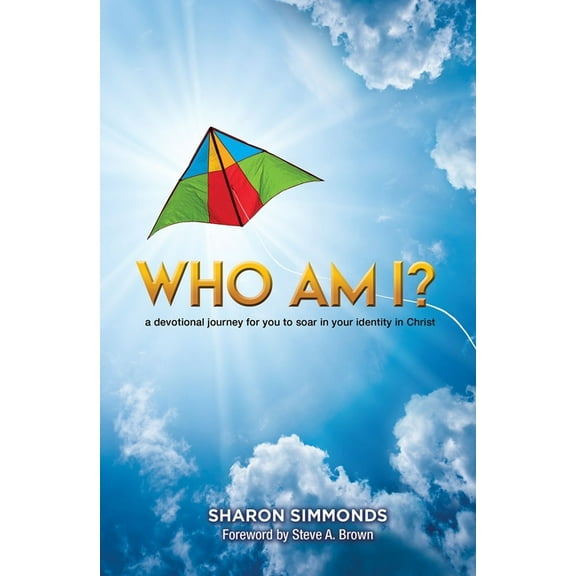 Who Am I?: A Devotional Journey for You to Soar in Your Identity in Christ, (Paperback)