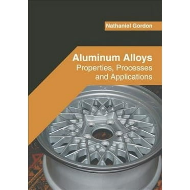 Aluminum Alloys: Properties, Processes and Applications (Hardcover)