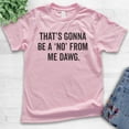 thumbnail image 2 of Kids That's Gonna Be A 'No' From Me Dawg Shirt, Youth Kids Boy Girl T-Shirt, Funny Saying Shirt, Funny Quote Tee, Light Pink, X-Large, 2 of 4