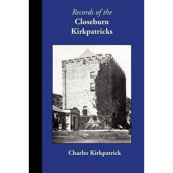 Family Histories: Records of the Closeburn Kirkpatricks (Paperback)