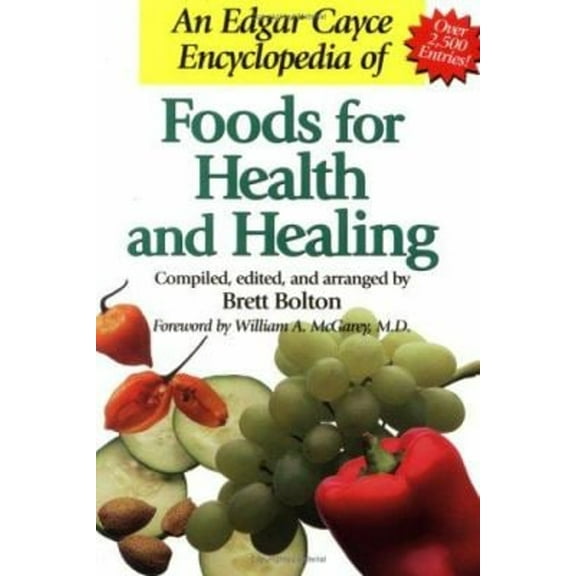 Pre-Owned An Edgar Cayce Encyclopedia of Foods for Health and Healing (Paperback) 0876043783 9780876043783