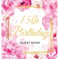 thumbnail image 1 of 15th Birthday Guest Book: Gold Frame and Letters Pink Roses Floral Watercolor Theme, Best Wishes from Family and Friends to Write in, Guests Sign in for Party, Gift Log, Hardback, 1 of 1