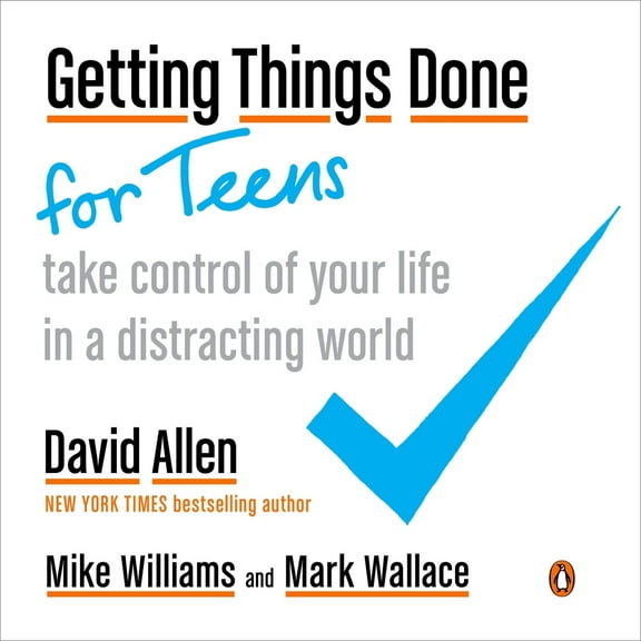 Pre-Owned Getting Things Done for Teens: Take Control of Your Life in a Distracting World (Paperback) 0143131931 9780143131939