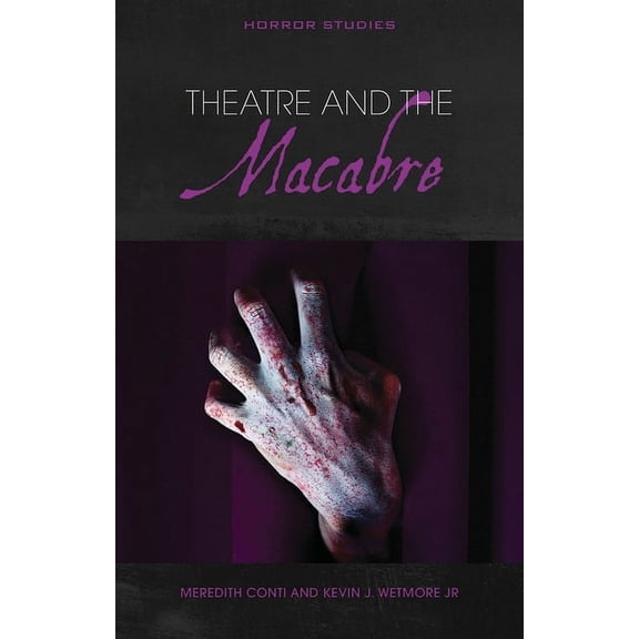 Horror Studies Theatre and the Macabre, (Paperback)