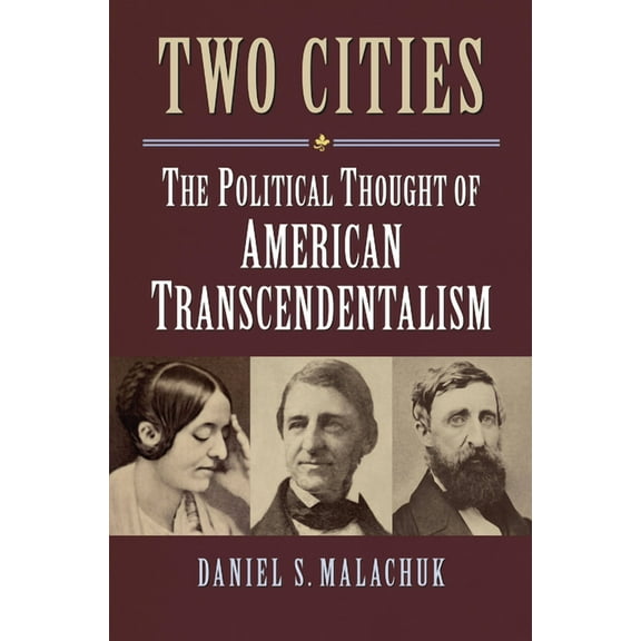 American Political Thought Two Cities: The Political Thought of American Transcendentalism, (Hardcover)
