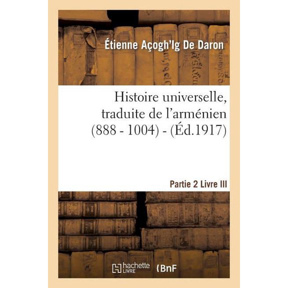 Histoire Universelle. 2e Partie, Livre III (888 [?] - 1004 [?])