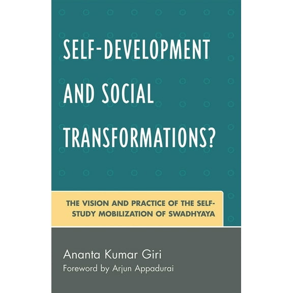 Self-Development and Social Transformations?: The Vision and Practice of the Self-Study Mobilization of Swadhyaya, (Hardcover)